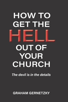 Paperback How to Get the Hell Out of Your Church Book