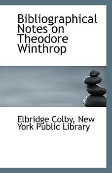 Paperback Bibliographical Notes on Theodore Winthrop Book
