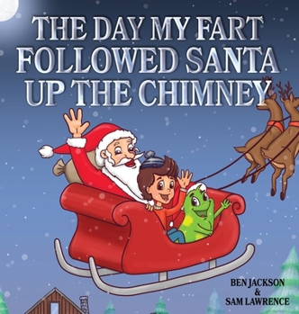 Hardcover The Day My Fart Followed Santa Up The Chimney Book