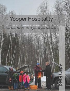 Paperback - Yooper Hospitality -: "Northern Nice" in Michigan's Upper Peninsula Book