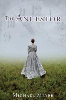 Paperback The Ancestor: A Journey In Time Reveals A Family Mystery Book