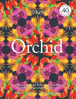 Paperback The Orchid: Celebrating 40 of the World's Most Charismatic Orchids Through Rare Prints and Classic Texts Book