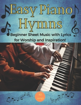 Paperback Easy Piano Hymns: Beginner Sheet Music with Lyrics for Worship and Inspiration Book
