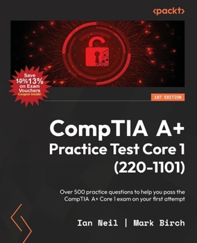 Paperback CompTIA A+ Practice Test Core 1 (220-1101): Over 500 practice questions to help you pass the CompTIA A+ Core 1 exam on your first attempt Book
