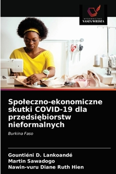 Paperback Spoleczno-ekonomiczne skutki COVID-19 dla przedsi&#281;biorstw nieformalnych [Polish] Book