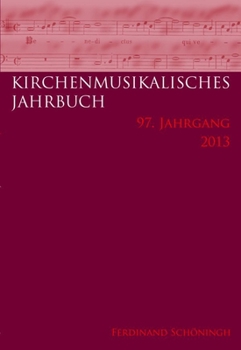 Paperback Kirchenmusikalisches Jahrbuch - 97. Jahrgang 2013 [German] Book