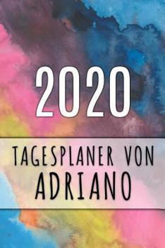 Paperback 2020 Tagesplaner von Adriano: Personalisierter Kalender f?r 2020 mit deinem Vornamen [German] Book