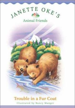 Trouble in a Fur Coat (Janette Okes Animal Friends) - Book #8 of the Janette Oke's Animal Friends