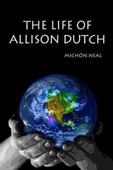 Paperback The Life of Allison Dutch Book