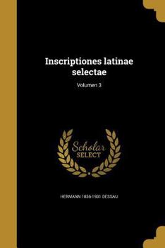 Paperback Inscriptiones latinae selectae; Volumen 3 [Latin] Book