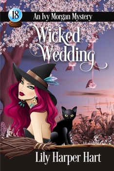 Wicked Wedding - Book #18 of the Ivy Morgan