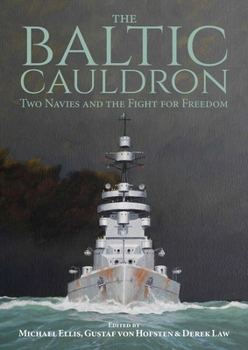 Paperback The Baltic Cauldron: Two Navies and the Fight for Freedom Book