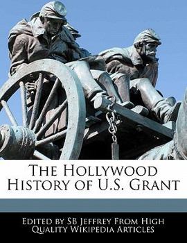 Paperback The Hollywood History of U.S. Grant Book