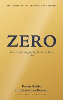 Paperback ZERO: How Founders Legally Pay No Tax on Their Exit Book