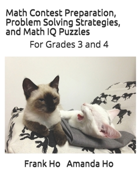 Paperback Math Contest Preparation, Problem Solving Strategies. and Math IQ Puzzles: For Grades 3 and 4 Book