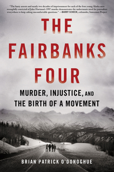 Hardcover The Fairbanks Four: Murder, Injustice, and the Birth of a Movement Book