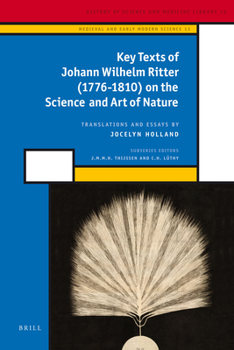 Hardcover Key Texts of Johann Wilhelm Ritter (1776-1810) on the Science and Art of Nature Book