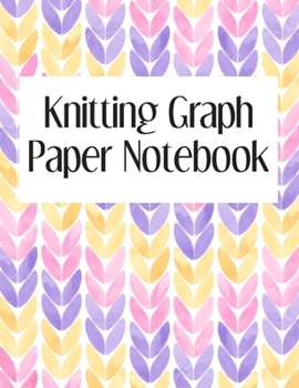 Paperback Knitting Graph Paper Notebook: Crochet 4:5 Ratio graph paper journal for Knitters (Gift) Book