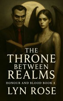 Paperback The Throne Between Realms: Honour and Blood Book Four Book