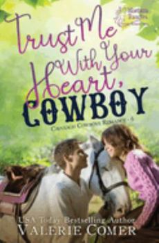 Paperback Trust Me With Your Heart, Cowboy: an age gap, forbidden love Montana Ranches Christian Romance Book