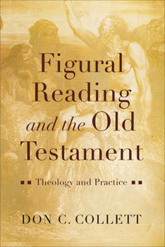 Paperback Figural Reading and the Old Testament: Theology and Practice Book