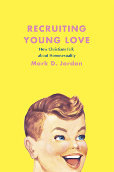 Hardcover Recruiting Young Love: How Christians Talk about Homosexuality Book