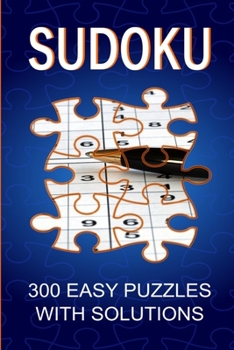 Paperback Sudoku: 300 Easy Puzzles with Solutions: Easy Sudoku Book for Adults Book