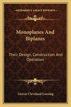 Paperback Monoplanes and Biplanes: Their Design, Construction and Operation Book