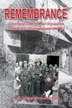 Paperback Remembrance: Growing Up Under the Nazi Occupation of the British Channel Islands 1940-45 Book