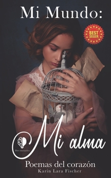 Paperback Mi Mundo Mi alma: Poemas del corazón [Spanish] Book