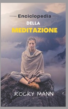 Enciclopedia Di Meditazione: Effetti della meditazione sulla Vita