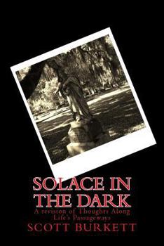 Paperback Solace in the Dark: A revision of Thoughts Along Life's Passageways Book