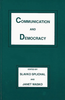 Communication and Democracy (The Communication and Information Science)