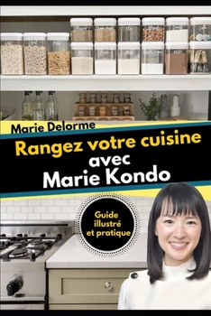 Paperback Rangez votre cuisine avec Marie Kondo: Guide illustr? et pratique [French] Book