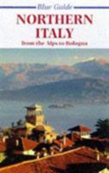Paperback Blue Guide: Northern Italy: From the Alps to Bolgna (Blue Guides (Only Op)) Book
