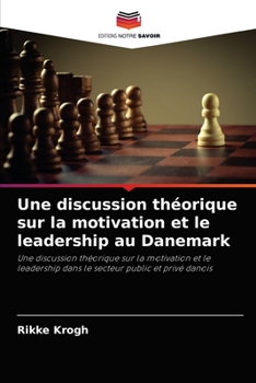 Paperback Une discussion théorique sur la motivation et le leadership au Danemark [French] Book