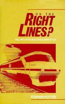 Hardcover On the Right Lines?: The Limits of Technological Innovation Book