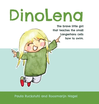 Hardcover DinoLena: The brave little girl that teaches the small Langerhans cells how to swim. Book