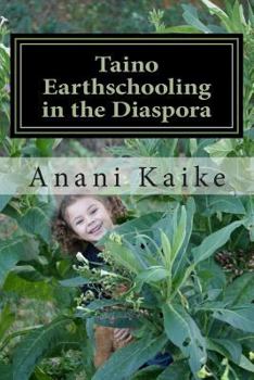 Paperback Taino Earthschooling in the Diaspora: My Early Days Book