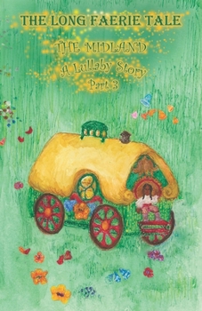The Midland: A Lullaby Story Part 3 (The Long Faerie Tale)