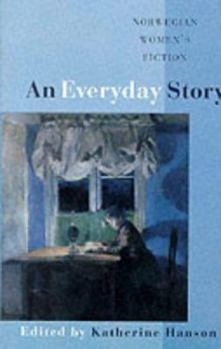 Paperback An Everyday Story: Norwegian Women's Fiction Book