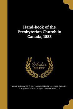 Paperback Hand-book of the Presbyterian Church in Canada, 1883 Book