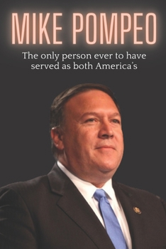 Mike Pompeo: The only person ever to have served as both America's