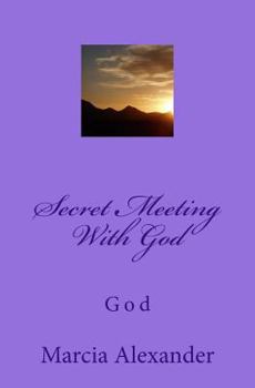 Paperback Secret Meeting With God: God Book