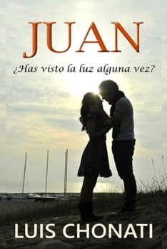 Paperback Juan: ¿has visto la luz alguna vez? [Spanish] Book