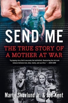 Paperback Send Me: The True Story of a Mother at War Book