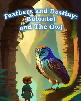 Paperback Feathers and Destiny: Bulontoi and The Owl Book
