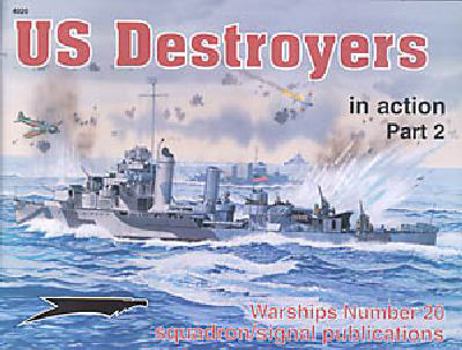 Us Destroyer in Action (2) (Warships, #20) - Book #20 of the Squadron/Signal Warships