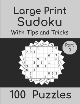 Paperback Sudoku Large Print With Tips And Tricks: 100 Puzzles Book for Adults & Seniors for Gradually Improving Sudoku Skills, With Solutions, Two Per Page [Large Print] Book