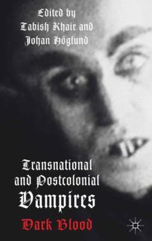 Hardcover Transnational and Postcolonial Vampires: Dark Blood Book